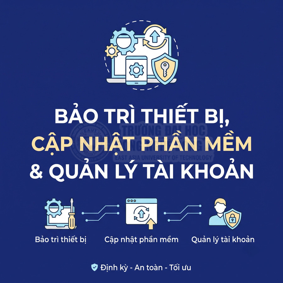 Dịch vụ bảo trì thiết bị, cập nhật phần mềm và quản lý tài khoản an toàn, định kỳ, tối ưu