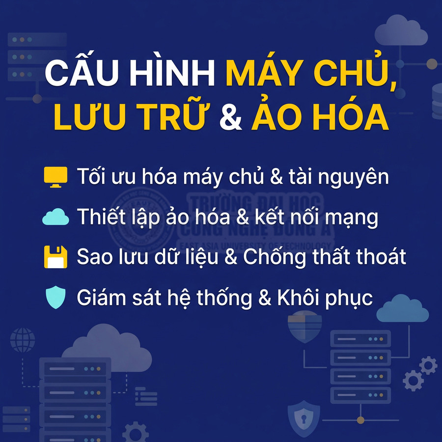 Dịch vụ cấu hình máy chủ, lưu trữ và ảo hóa, tối ưu tài nguyên, sao lưu dữ liệu và bảo mật hệ thống