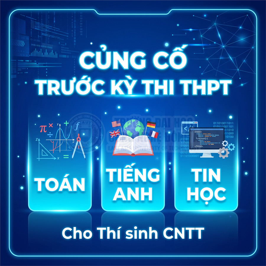 Banner khóa học củng cố Toán Tiếng Anh Tin học trước kỳ thi THPT cho thí sinh CNTT